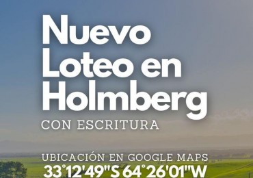 NUEVO LOTEO EN VENTA - Localidad de Holmberg 